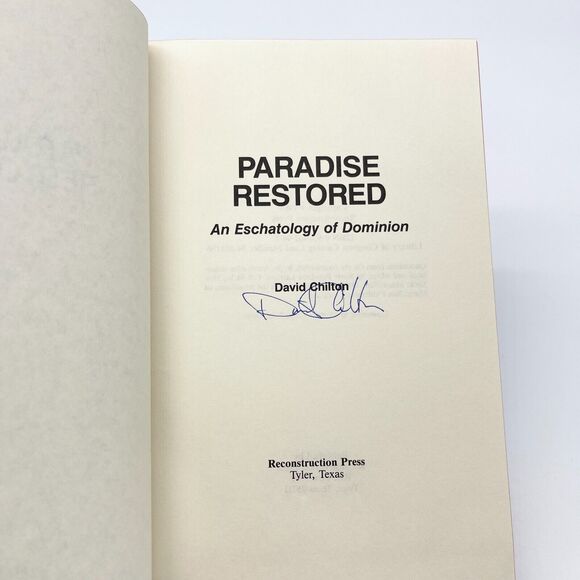Paradise Restored The Eschatology of Dominion David Chilton Signed 1985 Hardback - Picture 9 of 10